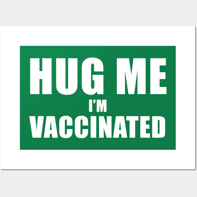 Hug me I'm vaccinated Wall Art by AsKartongs